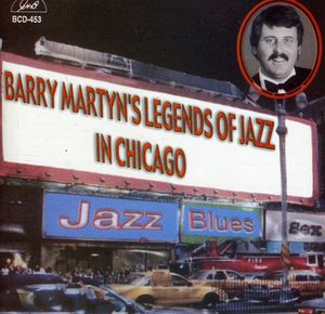 Barry Martyn's Legends of Jazz in Chicago , Barry Martyn