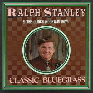 Classic Bluegrass , Ralph Stanley