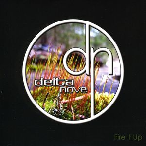 Fire It Up , Delta Nove
