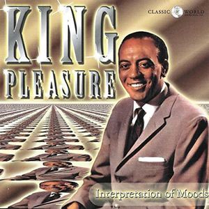 Interpretation Of Moods , King Pleasure