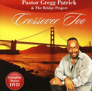 Crossover Too , Pastor Gregg Patrick
