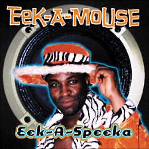 Eek-A-Speeka , Eek-A-Mouse