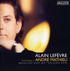 Hommage a Andre Mathieu , Alain Lef vre
