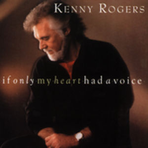 If My Heart Had a Voice , Kenny Rogers