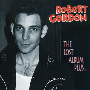 Lost Album Plus , Robert Gordon