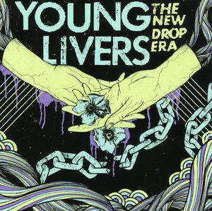 New Drop Era , Young Livers