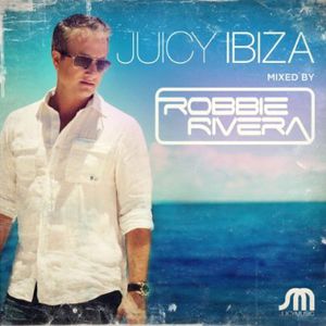 Juicy Ibiza , Robbie Rivera