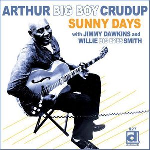 Sunny Road , Arthur "Big Boy" Crudup