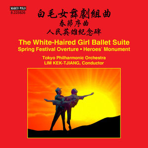 The White-Haired Girl Ballet Suite - Spring Festival Overture -Heroes' Monument