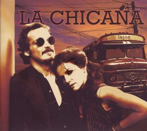 Lejos , La Chicana