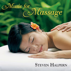 Music for Massage , Steven Halpern