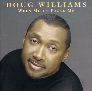 When Mercy Found Me , Doug Williams