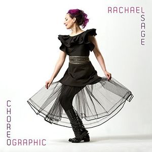Choreographic , Rachael Sage