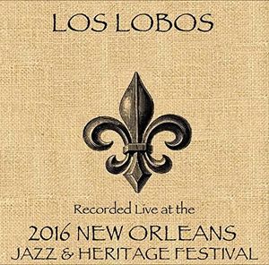 Live at JazzFest 2016 , Los Lobos