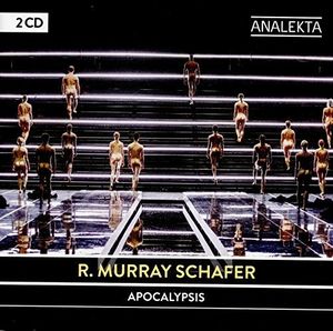 R. Murray Schafer: Apocalypsis , Various Artists