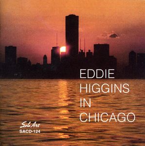 In Chicago , Eddie Higgins