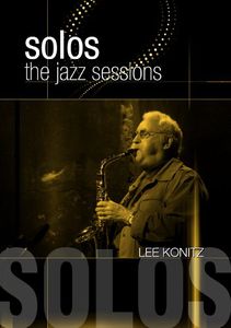 Solos: The Jazz Sessions , Lee Konitz