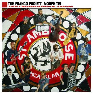 Live! A Weekend Ar Centre St. Ambroise , Franco Proietti Morph-Tet