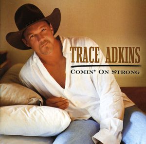 Comin on Strong , Trace Adkins