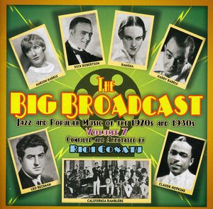 The Big Broadcast, Vol. 7: Jazz and Popular Music Of The 1920s and 193 , Various Artists