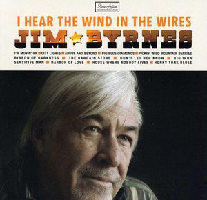 I Hear the Wind in the Wires , Jim Byrnes