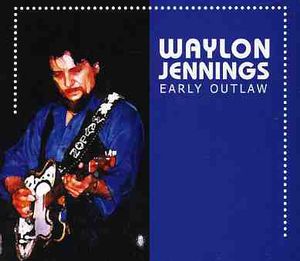 Early Outlaw , Waylon Jennings