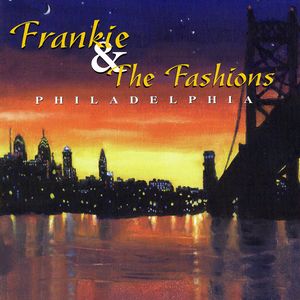 Philadelphia , Frankie & the Fashions