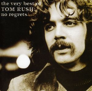 Very Best of Tom Rush: No Regrets , Tom Rush