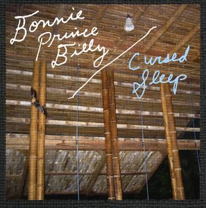 Cursed Sleep , Bonnie "Prince" Billy