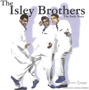 Early Years , The Isley Brothers