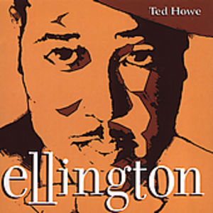 Ellington , Ted Howe