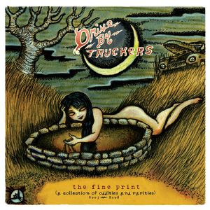 Fine Print [A Collection Of Oddities and Rarities 2003-2008] , Drive-By Truckers