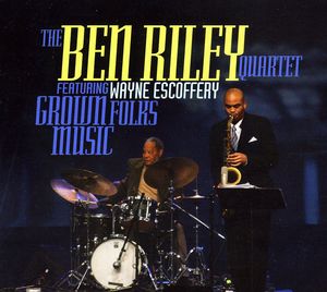 Grown Folks Music , Ben Riley