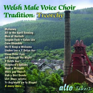 Welsh Male Voice Choir Tradition: Treorchy , The Treorchy Male Voice Choir