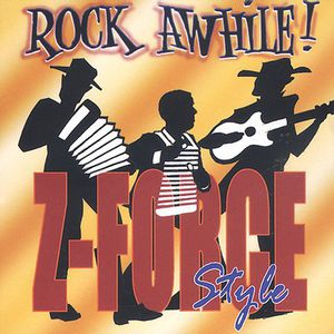 Rock Awhile Z-Force Style , Zydeco Force