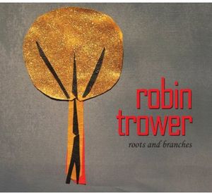 Roots & Branches , Robin Trower