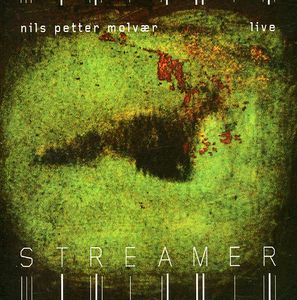 Streamer , Nils Petter Molv r