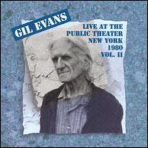 Live at the Public Theater 1980 2 , Gil Evans