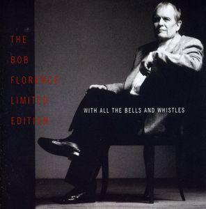 With All The Bells and Whistles , Bob Florence