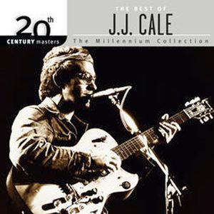 20th Century Masters: Millennium Collection , J.J. Cale