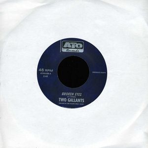 Broken Eyes B/ W Dyin Crapshooters Blues , Two Gallants