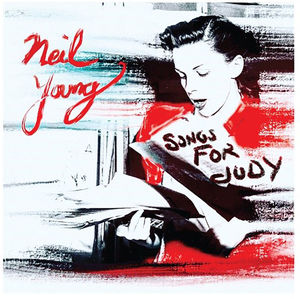 Songs For Judy , Neil Young