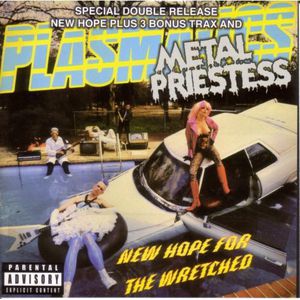 New Hope the Wretched: Metal Priestess , Plasmatics