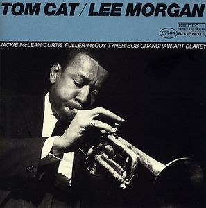 Tom Cat , Lee Morgan