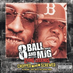 Living Legends: Chopped and Screwed [Explicit Content] , 8Ball and MJG