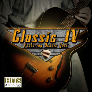 Hits Anthology , Classics IV (Dennis Yost)