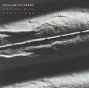 Electronic Works 1965-1966 , Pauline Oliveros