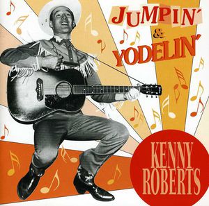 Jumpin & Yodelin , Kenny Roberts