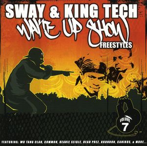 Wake Up Show Freestyles, Vol. 7 , Sway & King Tech