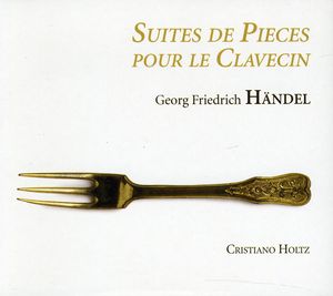 Suites de Pieces Pour Le Clavecin , Cristiano Holtz